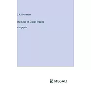 The Club of Queer Trades: in large print