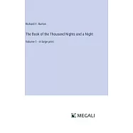 The Book of the Thousand Nights and a Night: Volume 1 - in large print