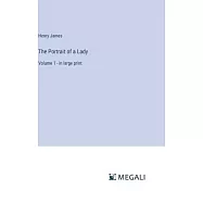 The Portrait of a Lady: Volume 1 - in large print