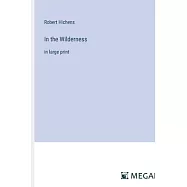 In the Wilderness: in large print