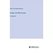 Escape, and Other Essays: in large print