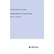 The Recreations of a Country Parson: Series 2 - in large print