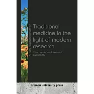 Traditional medicine in the light of modern research: What popular medicine can do again today