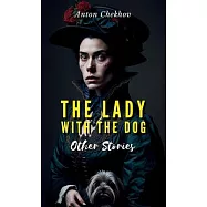 The Lady with the Dog and Other Stories