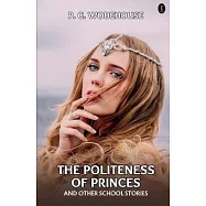 The Politeness of Princes, and Other School Stories