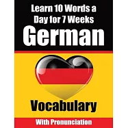 German Vocabulary Builder: Learn 10 German Words a Day for 7 Weeks A Comprehensive Guide for Children and Beginners to