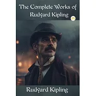 The Complete Works of Rudyard Kipling