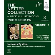 The Netter Collection of Medical Illustrations: Nervous System, Volume 7, Part II - Spinal Cord and Peripheral Motor