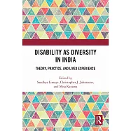 Disability as Diversity in India: Theory, Practice, and Lived Experience