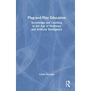 Plug-And-Play Education: Knowledge and Learning in the Age of Platforms and Artificial Intelligence