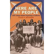 Here Are My People: Lgbt College Student Organizing in California