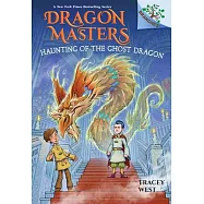 Haunting of the Ghost Dragon: A Branches Book (Dragon Masters #27)