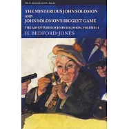 The Mysterious John Solomon and John Solomon&rsquo;s Biggest Game: The Adventures of John Solomon, Volume 11