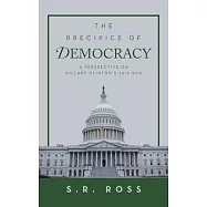 The Precipice of Democracy: A Perspective on Hillary Clinton’s 2016 Run