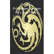 Princes, Princesses, Dragon fly&rsquo;s and Fairy&rsquo;s