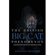 The British Big Cat Phenomenon: Searching for Evidence and Territorial Marks
