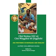 Chû nnâna 202 nì Chû Mɨ̀ŋgâkà bô Jɨ̀ŋglîshì: 202 Proverbs in Mungaka and English