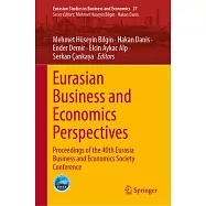 Eurasian Business and Economics Perspectives: Proceedings of the 40th Eurasia Business and Economics Society Conference