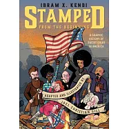 Stamped from the Beginning: A Graphic History of Racist Ideas in America