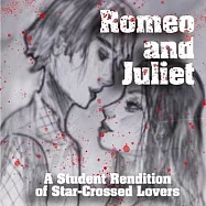 Romeo and Juliet: A Student Rendition of Star-Crossed Lovers