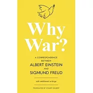 Why War? A Correspondence Between Albert Einstein and Sigmund Freud (Warbler Classics Annotated Edition)
