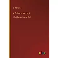 A Scriptural Argument: Infant Baptism in a Nut-Shell