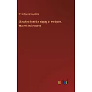 Sketches from the history of medicine, ancient and modern