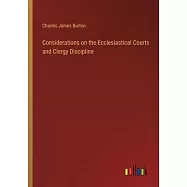 Considerations on the Ecclesiastical Courts and Clergy Discipline