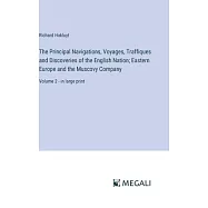 The Principal Navigations, Voyages, Traffiques and Discoveries of the English Nation; Eastern Europe and the Muscovy