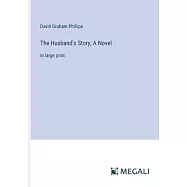 The Husband’s Story; A Novel: in large print