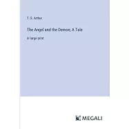 The Angel and the Demon; A Tale: in large print