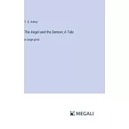 The Angel and the Demon; A Tale: in large print