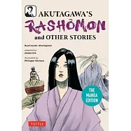 Akutagawa&rsquo;s Rashomon and Other Stories: The Manga Edition