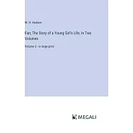 Fan; The Story of a Young Girl’s Life, In Two Volumes: Volume 2 - in large print