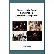 Mastering the Art of Performance: A Student&rsquo;s Perspective