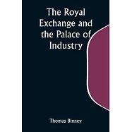 The Royal Exchange and the Palace of Industry; or, The Possible Future of Europe and the World
