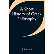 A Short History of Greek Philosophy