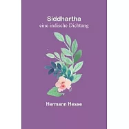 Siddhartha: eine indische Dichtung