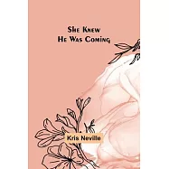 She Knew He Was Coming