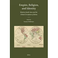 Empire, Religion, and Identity: Modern South Asia and the Global Circulation of Ideas