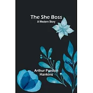 The She Boss: A Western Story