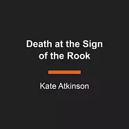 Death at the Sign of the Rook: A Jackson Brodie Novel