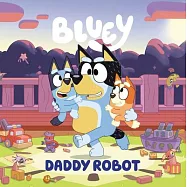 Bluey: Daddy Robot