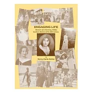 Engaging Life: Memoirs of a Charming, Willful, Southern Woman of the 20th Century