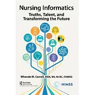 Nursing Informatics: Truths, Talent, and Transforming the Future