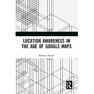 Location Awareness in the Age of Google Maps