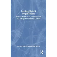 Leading Hybrid Organisations: How to Build Trust, Collaboration and a High-Performance Culture