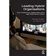 Leading Hybrid Organisations: How to Build Trust, Collaboration and a High-Performance Culture