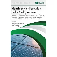 Handbook of Perovskite Solar Cells, Volume 2: Functional Layer Optimization and Diverse Device Types for Efficiency and