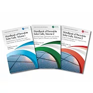 Handbook of Perovskite Solar Cells, Three-Volume Set: Towards Stability, Large Area, and Commercialization